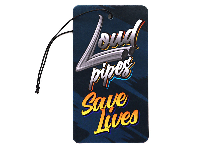 Loud Pipes Save Lives - Car Hanging Air Freshener