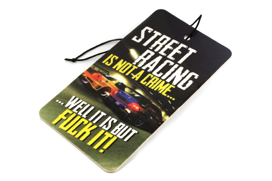 Street Racing is not a Crime - Car Hanging Air Freshener